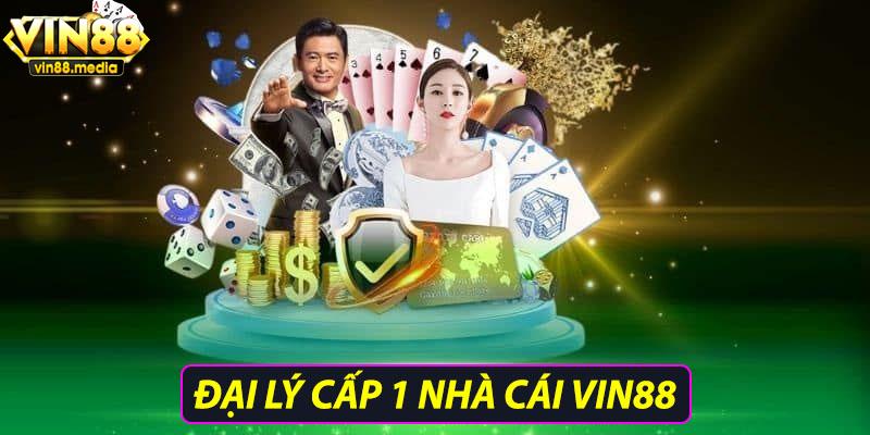 Đại lý cấp 1 nhà cái vin88