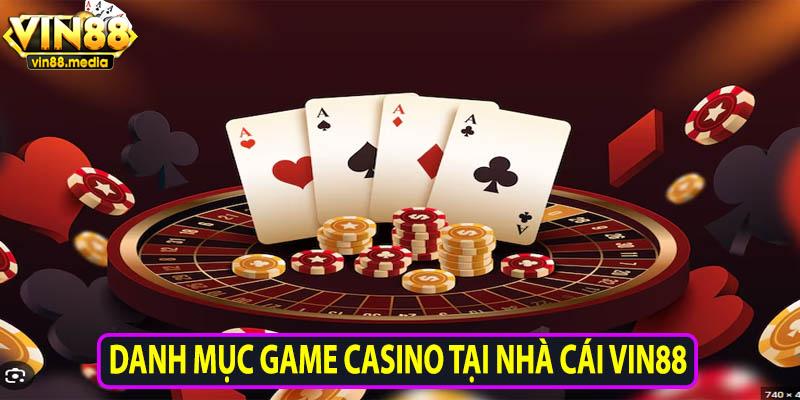 Danh mục game casino tại nhà cái Vin88