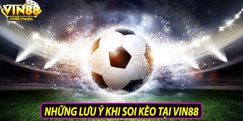 Lưu ý khi soi kèo