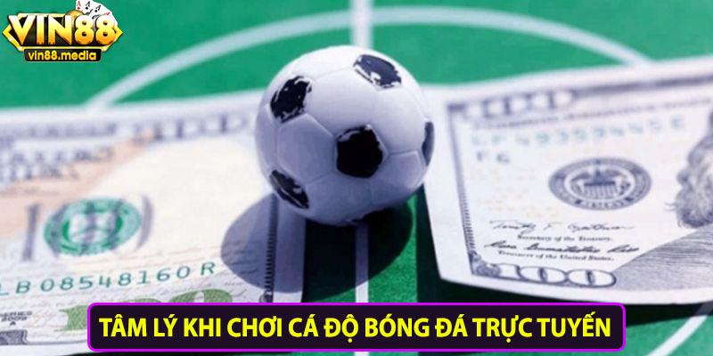 Tâm lý khi chơi cá độ bóng đá trực tuyến