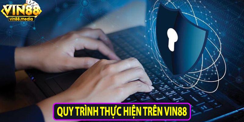 Quy trình thực hiện trên VIN88